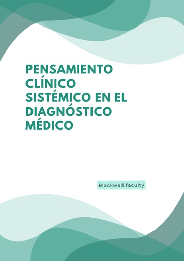 PENSAMIENTO CLÍNICO SISTÉMICO EN EL DIAGNÓSTICO MÉDICO