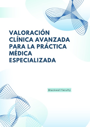 VALORACIÓN CLÍNICA AVANZADA PARA LA PRÁCTICA MÉDICA ESPECIALIZADA
