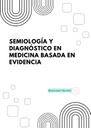 SEMIOLOGÍA Y DIAGNÓSTICO EN MEDICINA BASADA EN EVIDENCIA