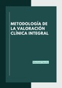 METODOLOGÍA DE LA VALORACIÓN CLÍNICA INTEGRAL