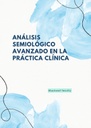 ANÁLISIS SEMIOLÓGICO AVANZADO EN LA PRÁCTICA CLÍNICA