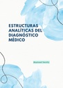 ESTRUCTURAS ANALÍTICAS DEL DIAGNÓSTICO MÉDICO