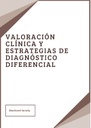 VALORACIÓN CLÍNICA Y ESTRATEGIAS DE DIAGNÓSTICO DIFERENCIAL