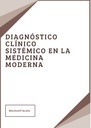 DIAGNÓSTICO CLÍNICO SISTÉMICO EN LA MEDICINA MODERNA