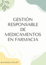GESTIÓN RESPONSABLE DE MEDICAMENTOS EN FARMACIA