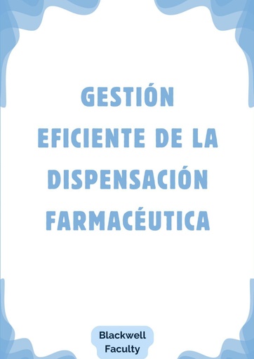 GESTIÓN EFICIENTE DE LA DISPENSACIÓN FARMACÉUTICA