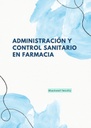 ADMINISTRACIÓN Y CONTROL SANITARIO EN FARMACIA