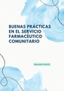 BUENAS PRÁCTICAS EN EL SERVICIO FARMACÉUTICO COMUNITARIO
