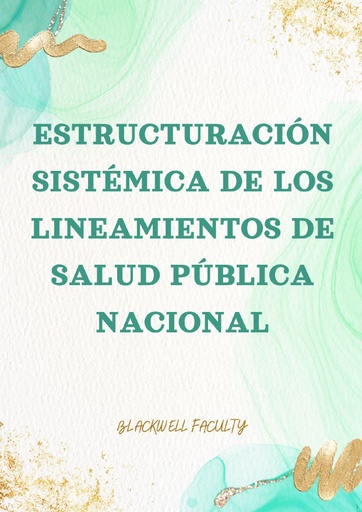 ESTRUCTURACIÓN SISTÉMICA DE LOS LINEAMIENTOS DE SALUD PÚBLICA NACIONAL