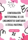 CONFIGURACIÓN INSTITUCIONAL DE LOS LINEAMIENTOS SANITARIOS A ESCALA NACIONAL