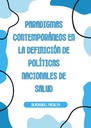PARADIGMAS CONTEMPORÁNEOS EN LA DEFINICIÓN DE POLÍTICAS NACIONALES DE SALUD