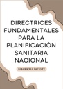 DIRECTRICES FUNDAMENTALES PARA LA PLANIFICACIÓN SANITARIA NACIONAL