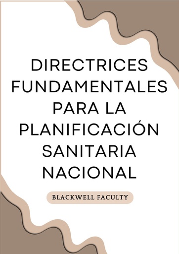 DIRECTRICES FUNDAMENTALES PARA LA PLANIFICACIÓN SANITARIA NACIONAL
