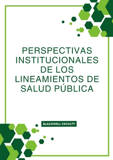 PERSPECTIVAS INSTITUCIONALES DE LOS LINEAMIENTOS DE SALUD PÚBLICA