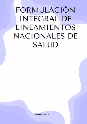 FORMULACIÓN INTEGRAL DE LINEAMIENTOS NACIONALES DE SALUD