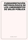 FUNDAMENTACIÓN METODOLÓGICA DE LOS LINEAMIENTOS DE SALUD PÚBLICA