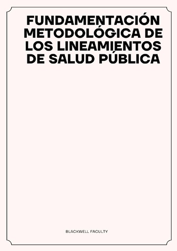 FUNDAMENTACIÓN METODOLÓGICA DE LOS LINEAMIENTOS DE SALUD PÚBLICA