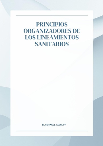 PRINCIPIOS ORGANIZADORES DE LOS LINEAMIENTOS SANITARIOS
