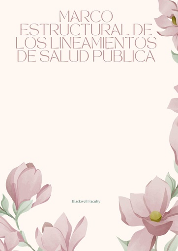 MARCO ESTRUCTURAL DE LOS LINEAMIENTOS DE SALUD PÚBLICA