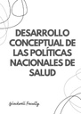 DESARROLLO CONCEPTUAL DE LAS POLÍTICAS NACIONALES DE SALUD