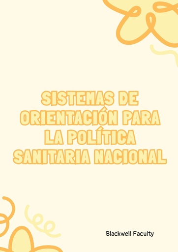 SISTEMAS DE ORIENTACIÓN PARA LA POLÍTICA SANITARIA NACIONAL