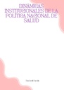 DINÁMICAS INSTITUCIONALES DE LA POLÍTICA NACIONAL DE SALUD