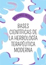 BASES CIENTÍFICAS DE LA HERBOLOGÍA TERAPÉUTICA MODERNA