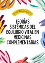 TEORÍAS SISTÉMICAS DEL EQUILIBRIO VITAL EN MEDICINAS COMPLEMENTARIAS