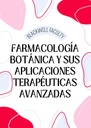 FARMACOLOGÍA BOTÁNICA Y SUS APLICACIONES TERAPÉUTICAS AVANZADAS