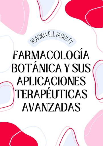 FARMACOLOGÍA BOTÁNICA Y SUS APLICACIONES TERAPÉUTICAS AVANZADAS