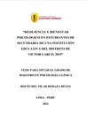 Resiliencia y bienestar psicológico en estudiantes de secundaria de una institución educativa del distrito de Víctor Larco, 2019