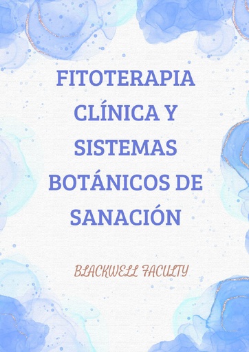FITOTERAPIA CLÍNICA Y SISTEMAS BOTÁNICOS DE SANACIÓN