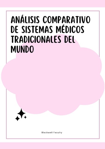 ANÁLISIS COMPARATIVO DE SISTEMAS MÉDICOS TRADICIONALES DEL MUNDO