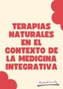 TERAPIAS NATURALES EN EL CONTEXTO DE LA MEDICINA INTEGRATIVA