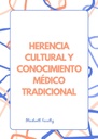 HERENCIA CULTURAL Y CONOCIMIENTO MÉDICO TRADICIONAL