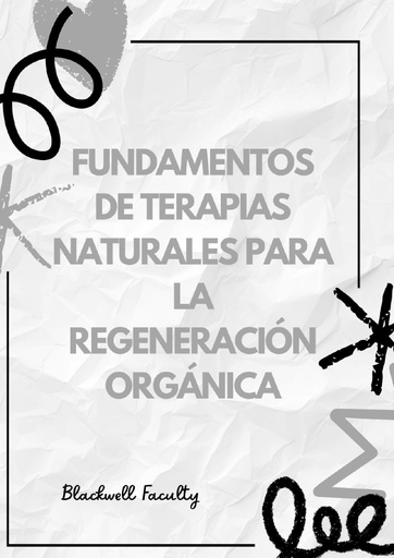 FUNDAMENTOS DE TERAPIAS NATURALES PARA LA REGENERACIÓN ORGÁNICA