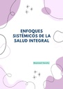 ENFOQUES SISTÉMICOS DE LA SALUD INTEGRAL