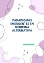 PARADIGMAS EMERGENTES EN MEDICINA ALTERNATIVA