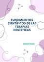 FUNDAMENTOS CIENTÍFICOS DE LAS TERAPIAS HOLÍSTICAS