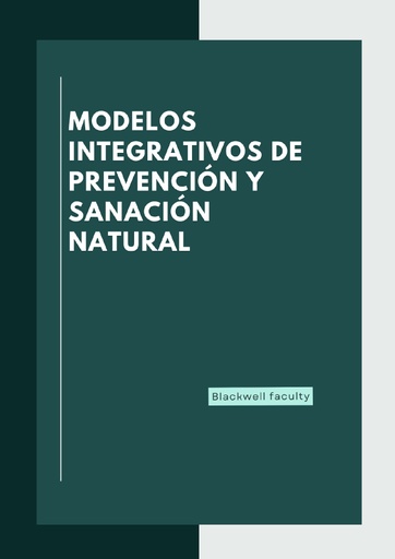 MODELOS INTEGRATIVOS DE PREVENCIÓN Y SANACIÓN NATURAL