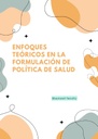ENFOQUES TEÓRICOS EN LA FORMULACIÓN DE POLÍTICA DE SALUD