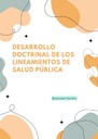 DESARROLLO DOCTRINAL DE LOS LINEAMIENTOS DE SALUD PÚBLICA