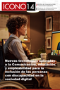 ICONO 14: Vol. 21 Núm. 2: Nuevas tecnologías aplicadas a la Comunicación, educación y empleabilidad para la inclusión de las personas con discapacidad en la sociedad digital