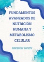 FUNDAMENTOS AVANZADOS DE NUTRICIÓN HUMANA Y METABOLISMO CELULAR