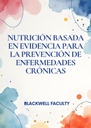 NUTRICIÓN BASADA EN EVIDENCIA PARA LA PREVENCIÓN DE ENFERMEDADES CRÓNICAS