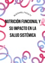 NUTRICIÓN FUNCIONAL Y SU IMPACTO EN LA SALUD SISTÉMICA