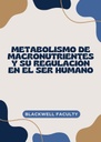 METABOLISMO DE MACRONUTRIENTES Y SU REGULACIÓN EN EL SER HUMANO