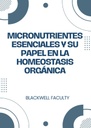 MICRONUTRIENTES ESENCIALES Y SU PAPEL EN LA HOMEOSTASIS ORGÁNICA