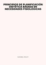 PRINCIPIOS DE PLANIFICACIÓN DIETÉTICA BASADA EN NECESIDADES FISIOLÓGICAS