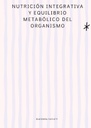 NUTRICIÓN INTEGRATIVA Y EQUILIBRIO METABÓLICO DEL ORGANISMO